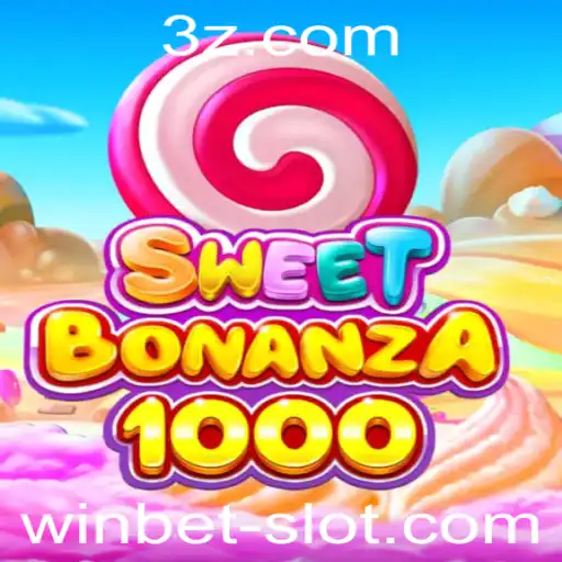 Explorando o Mundo de SweetBonanza1000 e Estratégias de 'Win Bet'